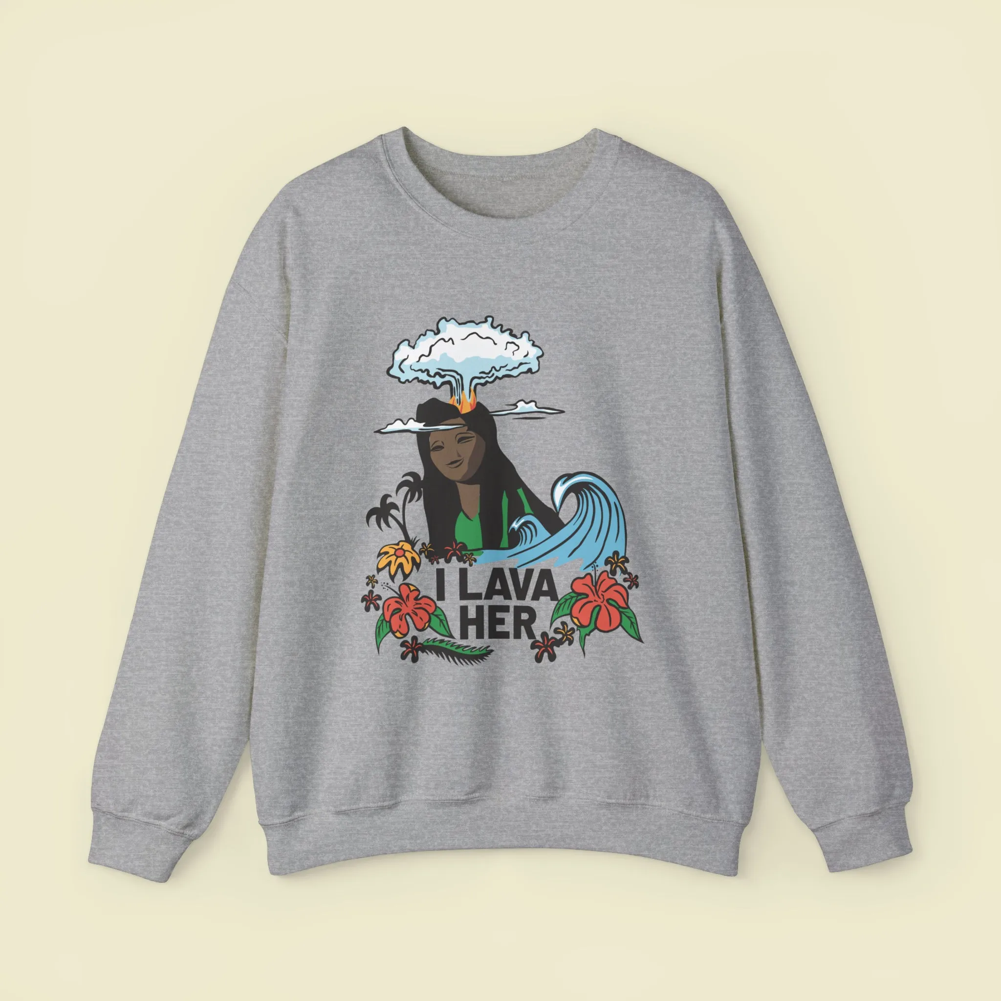 "I Lava Her" Sweatshirt